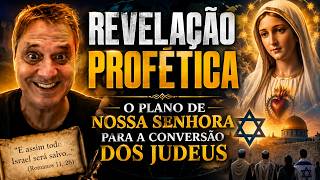 Revelação Profética. O plano de Nossa Senhora para converter os Judeus.