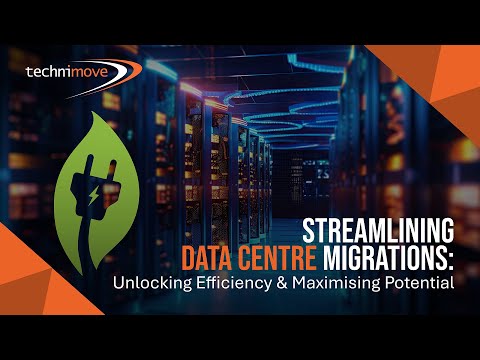 Technimove - Streamlining Data Centre Migrations Unlocking Efficiency and Maximising Potential