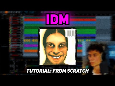 How to make IDM like Aphex Twin from scratch
