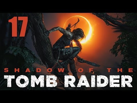 Shadow of the Tomb Raider - Let's Play Part 17: Beer Raider