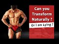 Can you transform naturally ?
