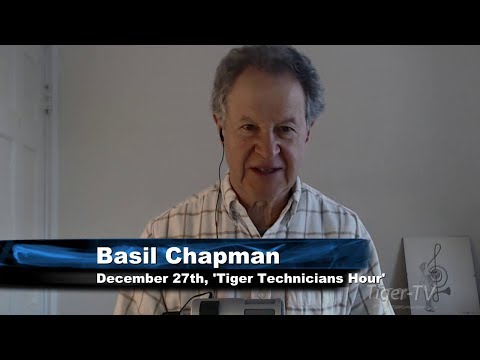 December 27th Tiger Technicians Hour with Basil Chapman on TFNN