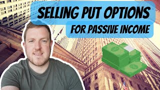 Selling Put Options for Passive Income with Examples
