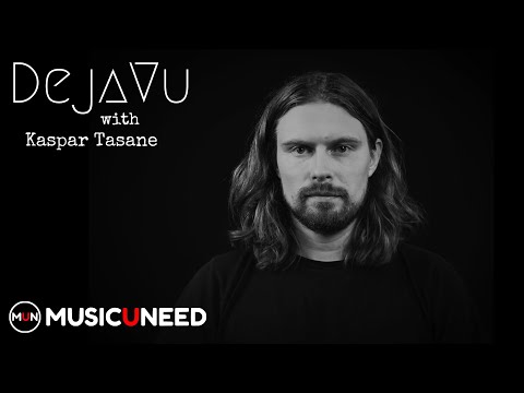 Dejavu with Kaspar Tasane