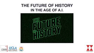 The Future of History in the Age of A.I.