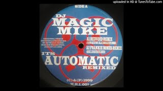 DJ Magic Mike - It's Automatic (Frankie Bones Remix)
