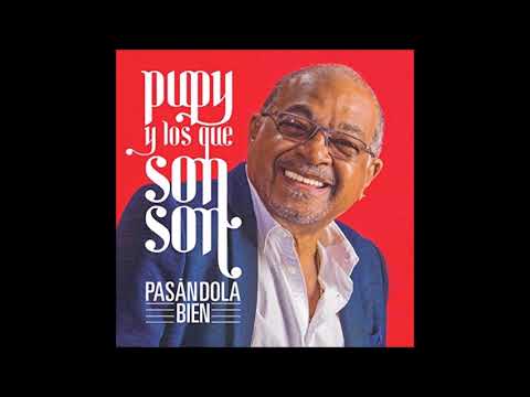 Pupy y Los Que Son - Pasandola Bien