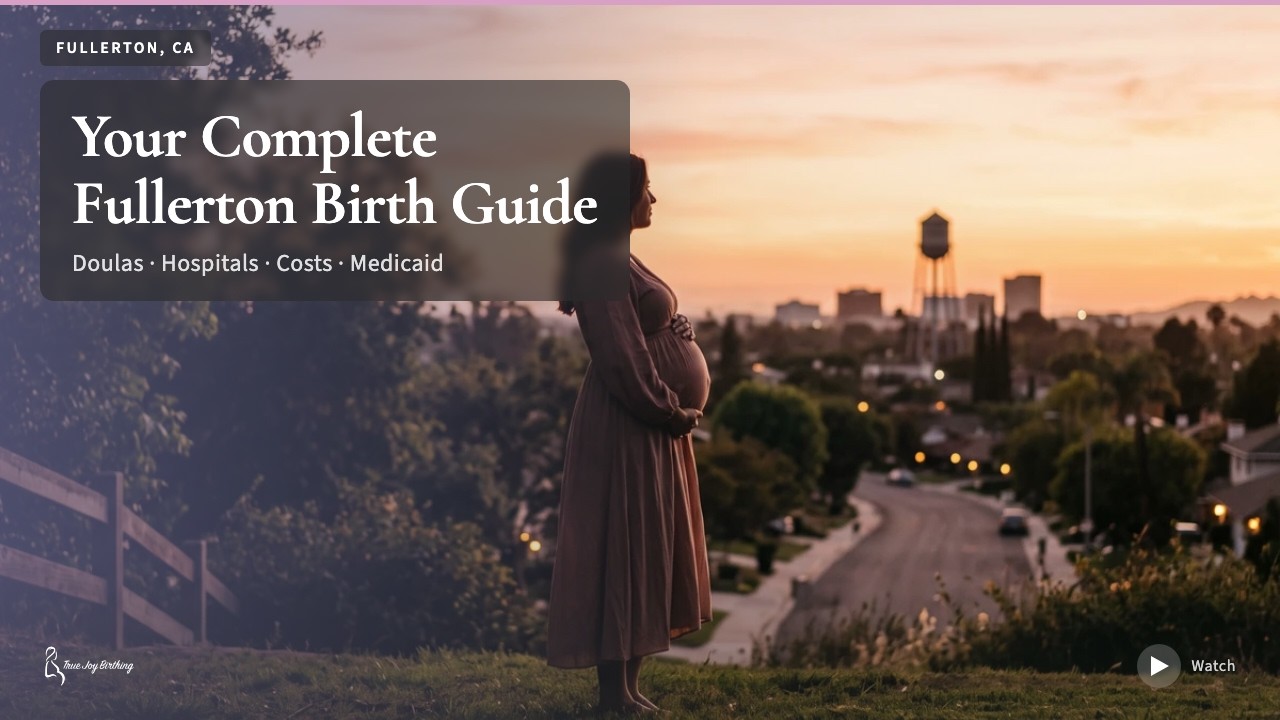 Fullerton, California Doula & Birth Plan Guide press play to watch