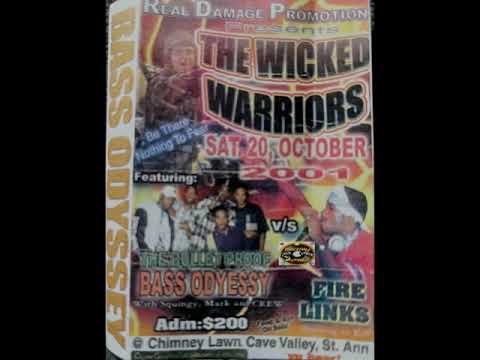 THE WICKED WARRIOR BASS ODYSSEY VS FIRE LINKS 10/20/2001 CHIMNEY LAWN,CAVE VALLEY, ST ANN JAMAICA