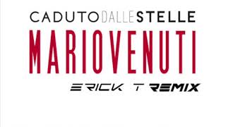 Mario Venuti Mario Venuti - Caduto dalle stelle ( Erick T Remix Preview )