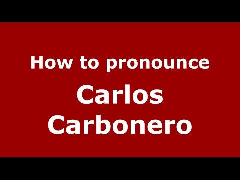 How to pronounce Carlos Carbonero