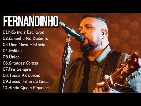Não mais Escravos, Caminho No Deserto,.. FERNANDINHO || Mais ouvidos músicas gospel #gospel