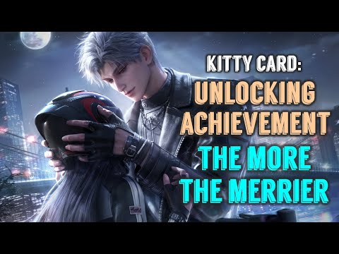 Advanced: The More The Merrier Kitty Card Achievement | Tips & Strategies | Love and Deepspace