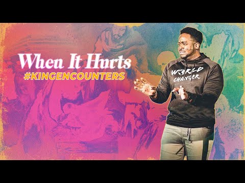 When It Hurts | King Encounters | Part 6 | Jerry Flowers