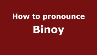 How to pronounce Binoy