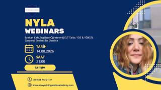 NYLA X Webinars #12 | ELT TALKS Ecehan Kale: İngilizce Öğretmeni | YDS