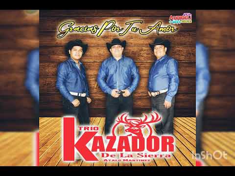 Trío Kazador De La Sierra De Atalo Martínez (Corrido De Marcelo Díaz)