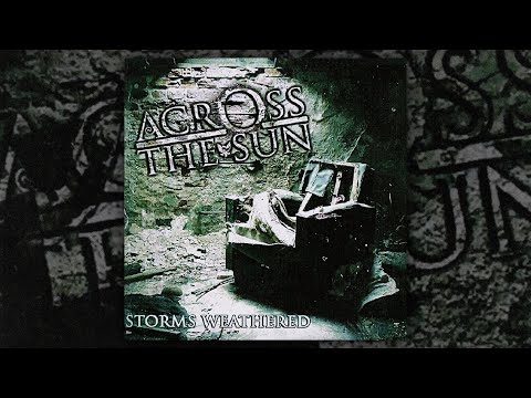 Across The Sun - Storms Weathered (FULL EP/2008)