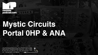 Video thumbnail for Superbooth 2018 - Mystic Circuits Portal 0HP & ANA by DivKid