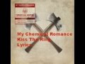 My Chemical Romance - Kiss The Ring - LYRICS ...