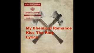 My Chemical Romance - Kiss The Ring - LYRICS (studio version)