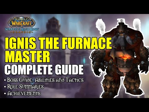 Ignis the Furnace Master - Ulduar Boss Guide and Achievements WOTLK Classic