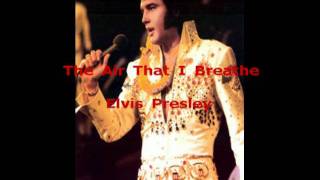 The Air That I Breathe - Elvis Presley