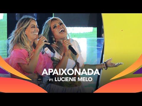 Walkyria Santos, Luciene Melo - APAIXONADA