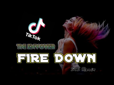 TIKTOK SONG 🌴 FIRE DOWN X TNI ENVOYER ( STS Remix ) 2020