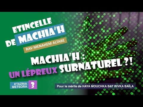 Machia’h : un lépreux surnaturel ?!