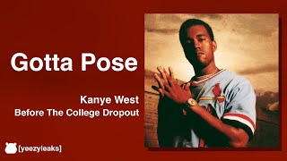 Kanye West - Gotta Pose [V2] (Snippet) | BEFORE TCD ERA