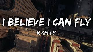 I Believe I Can Fly - R Kelly (Lyrics)