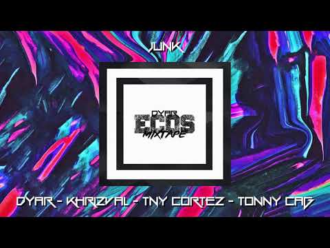 DYAR & KHRIZVAL FT. TNY CORTEZ & TONNY CAG - JUNK