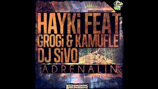 Hayki feat. Grogi &amp; Kamufle - Adrenalin