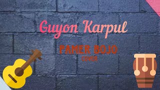 Download lagu Guyon Karpul - PAMER BOJO (Cover) mp3 Download lagu Guyon Karpul - PAMER BOJO (Cover) mp3