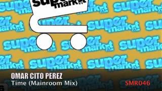 Omar Cito Perez - Time (Mainroom Mix)