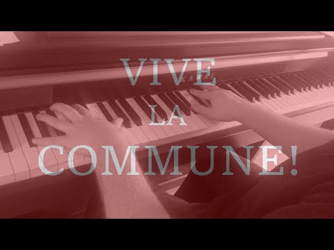 Piano/Vocals: La marseillaise de la Commune