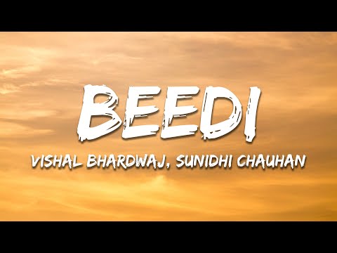 Beedi - Vishal Bhardwaj, Sunidhi Chauhan (Lyrics) | 7clouds Hindi