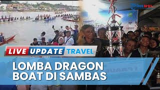Perlombaan Sengit di Kompetisi Dragon Boat Sambas, Juara 1 Disabet Tim BM Momongan Segerunding