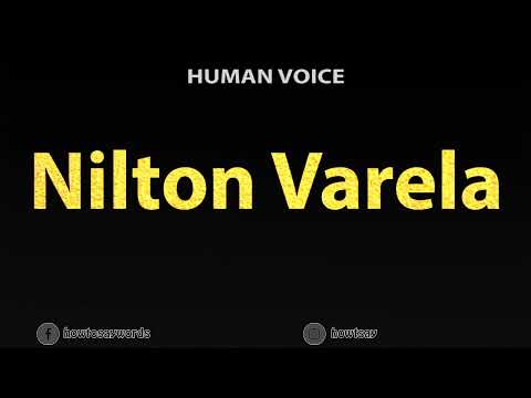 How To Pronounce Nilton Varela