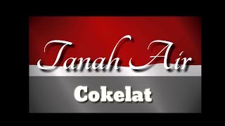 Lagu kemerdekaan ( Tanah Air ) Cokelat