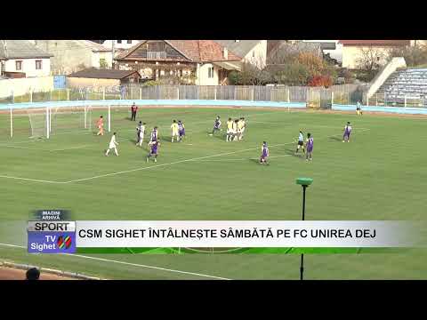 SPORT  CSM SIGHET ÎNTÂLNEȘTE SÂMBĂTĂ PE FC UNIREA DEJ