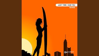 Last Time I Saw You