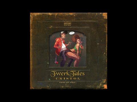 Cristol - "Twerk Tales" OFFICIAL VERSION