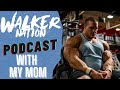 Nick Walker | Podcast With My Mom!
