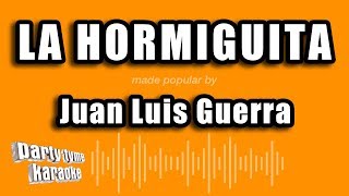 Juan Luis Guerra - La Hormiguita (Versión Karaoke)