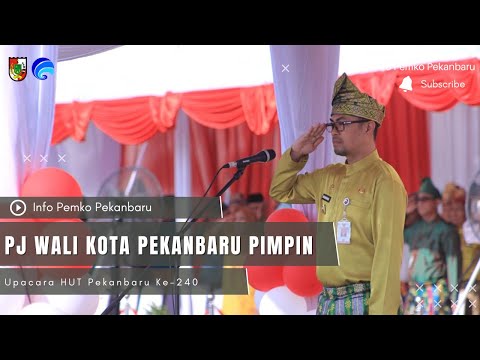 Pj Wali Kota Pekanbaru Pimpin Upacara HUT Pekanbaru Ke-240