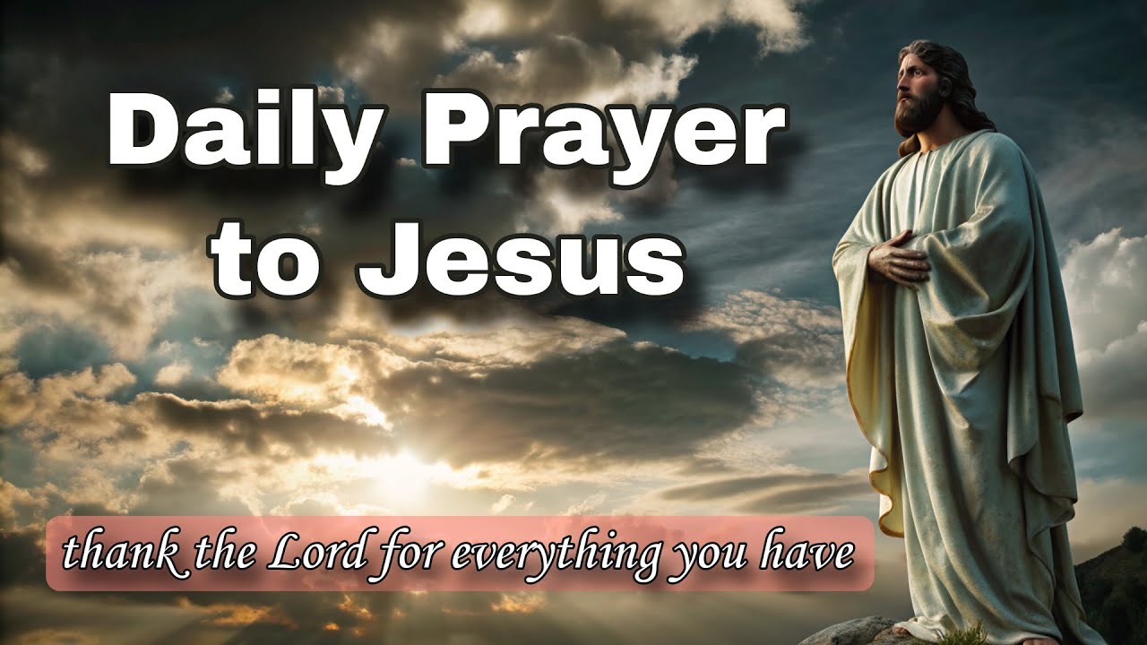 Prayer of gratitude to Jesus. Daily prayer to the Lord. Pray now