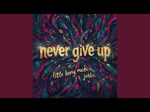 Never Give Up (feat. Jahlix)