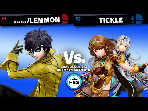 GrandSlam #13 / Galint | Lemmon (Joker) Vs. Tickle (Pyra/Mythra) (Winners R1 [Top 32])